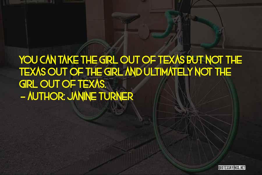 Texas Quotes By Janine Turner