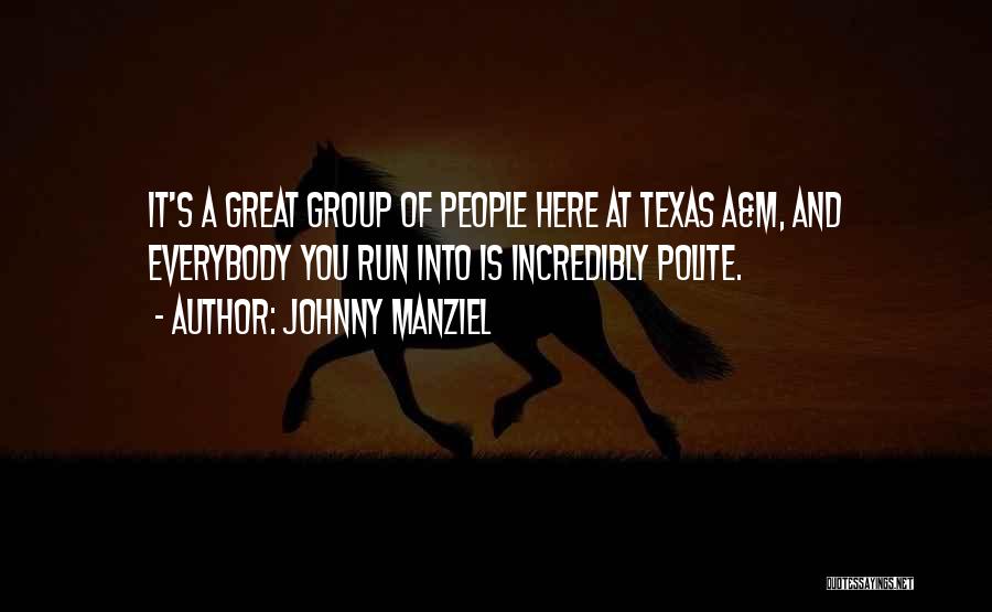 Texas Quotes By Johnny Manziel