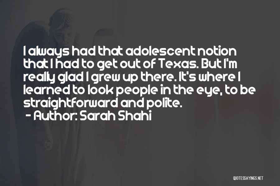 Texas Quotes By Sarah Shahi