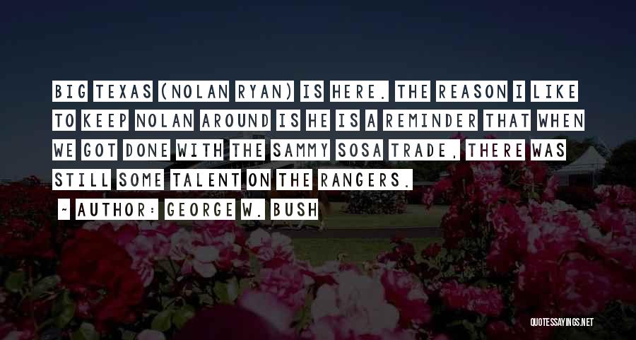 Texas Rangers Quotes By George W. Bush