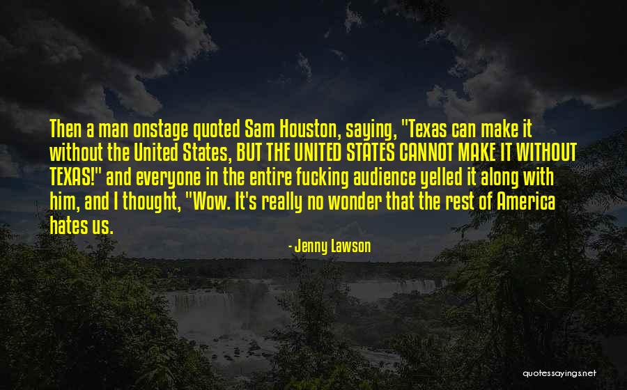 Texas Sam Houston Quotes By Jenny Lawson Texas Sam Houston Quotes By Jenny Lawson