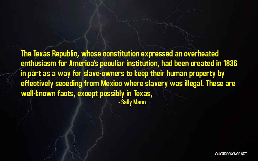Texas Seceding Quotes By Sally Mann Texas Seceding Quotes By Sally Mann