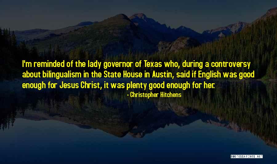 Texas The State Quotes By Christopher Hitchens Texas The State Quotes By Christopher Hitchens