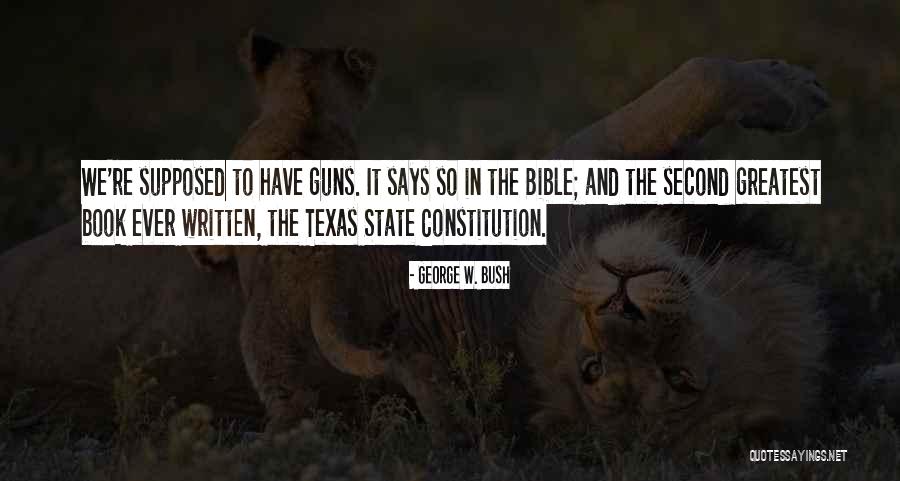 Texas The State Quotes By George W. Bush Texas The State Quotes By George W. Bush