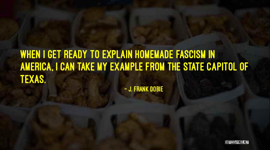 Texas The State Quotes By J. Frank Dobie Texas The State Quotes By J. Frank Dobie