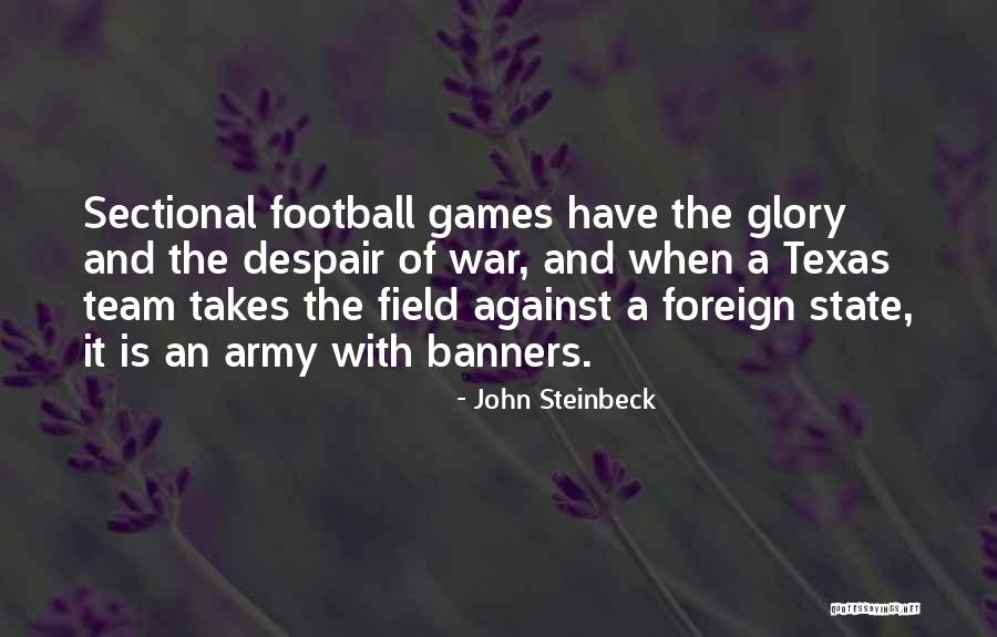 Texas The State Quotes By John Steinbeck Texas The State Quotes By John Steinbeck