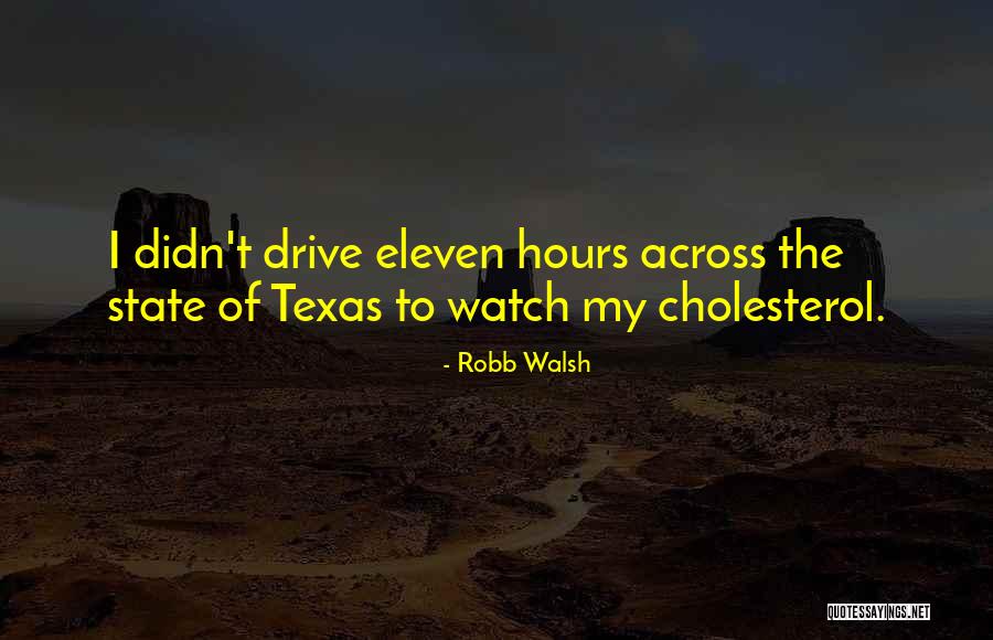 Texas The State Quotes By Robb Walsh