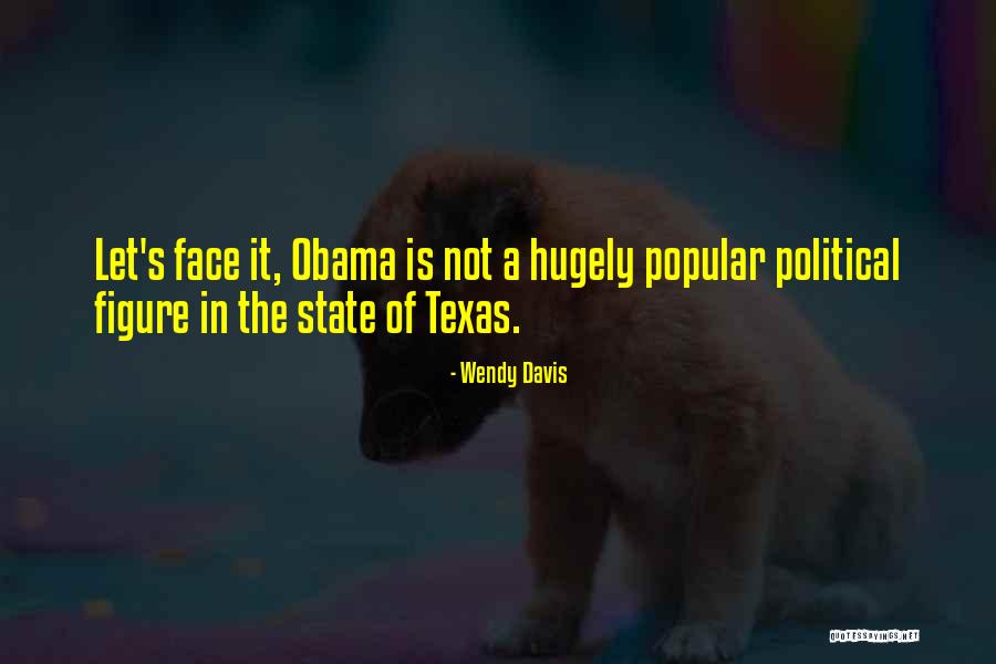 Texas The State Quotes By Wendy Davis Texas The State Quotes By Wendy Davis