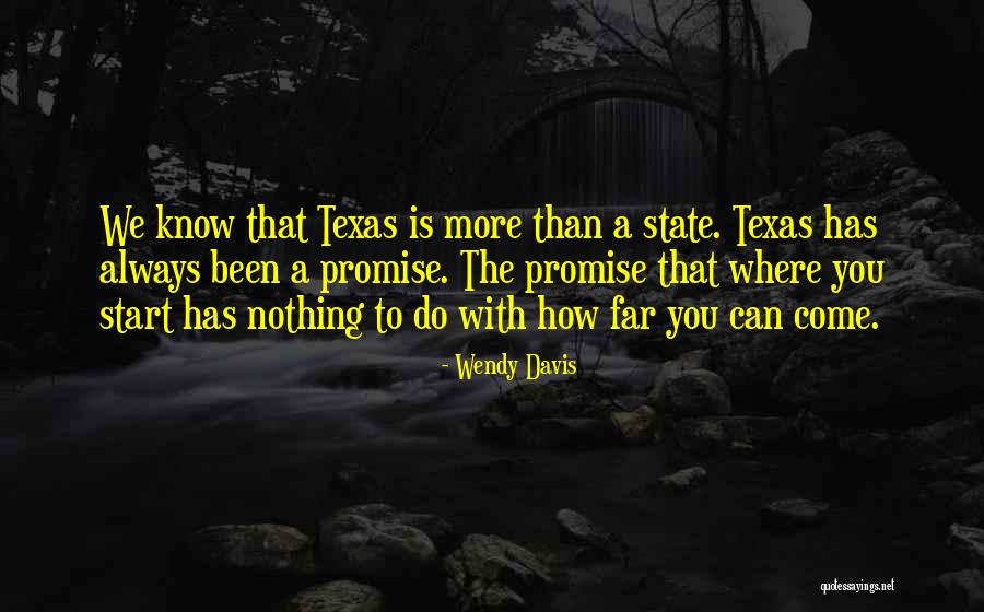 Texas The State Quotes By Wendy Davis Texas The State Quotes By Wendy Davis
