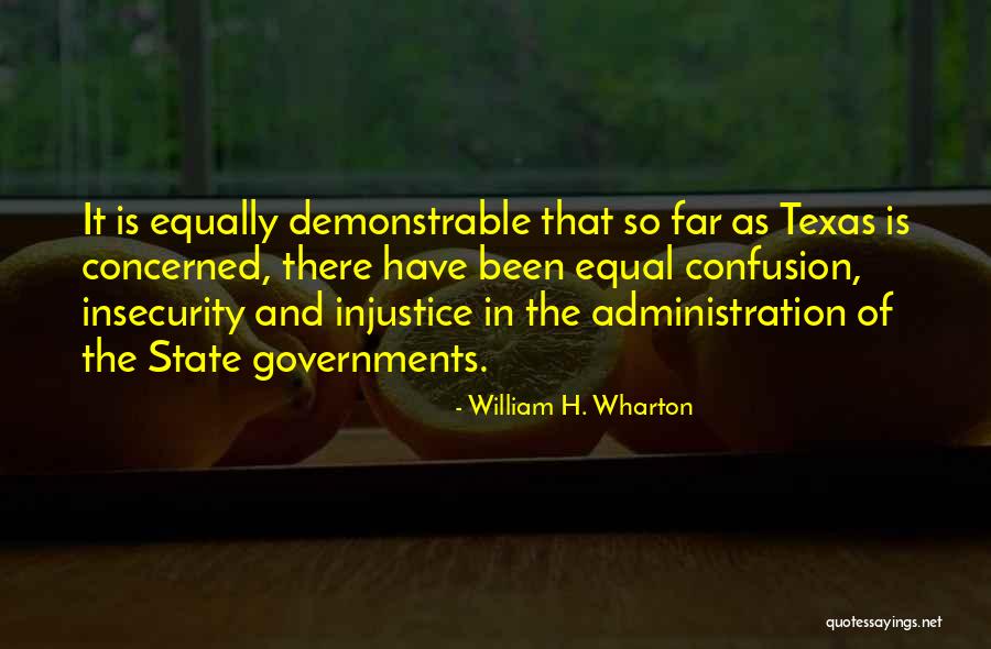 Texas The State Quotes By William H. Wharton Texas The State Quotes By William H. Wharton