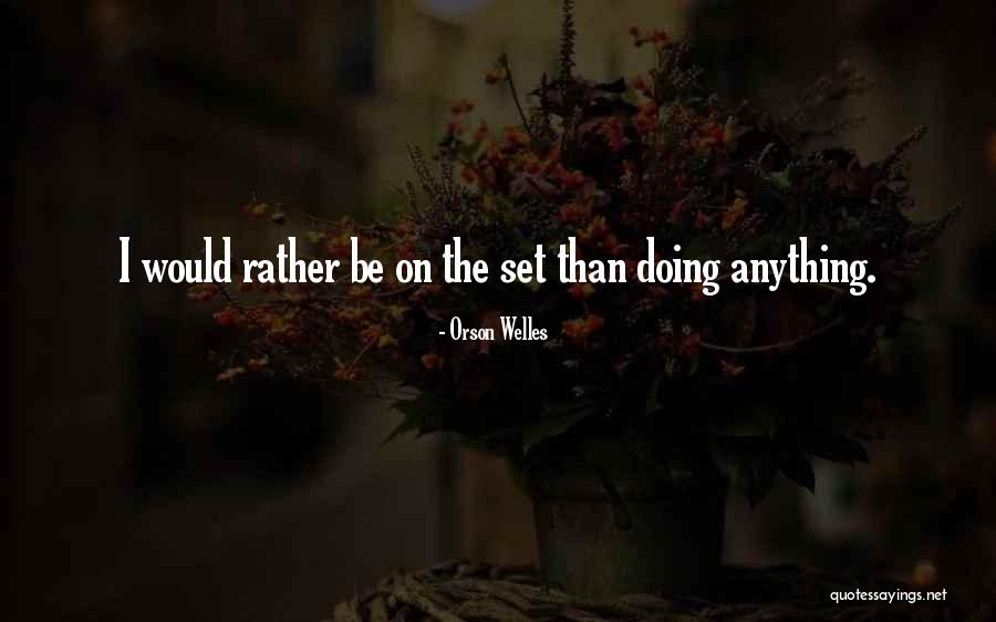 Texas Wildflower Quotes By Orson Welles Texas Wildflower Quotes By Orson Welles