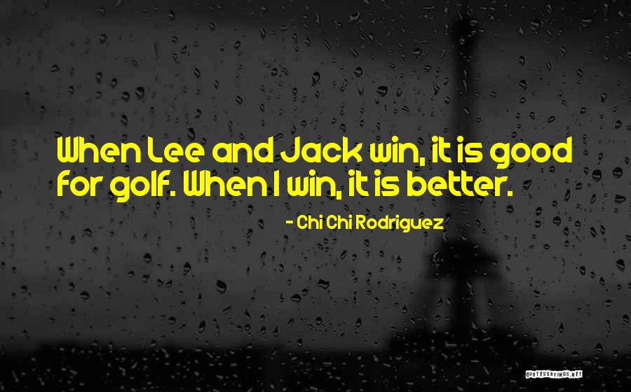Texeran Quotes By Chi Chi Rodriguez Texeran Quotes By Chi Chi Rodriguez