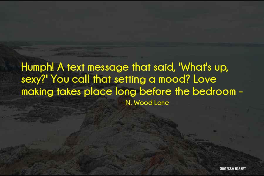 Text Message Quotes By N. Wood Lane Text Message Quotes By N. Wood Lane