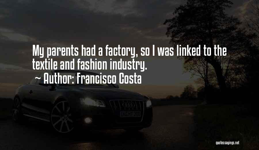 Textile Industry Quotes By Francisco Costa