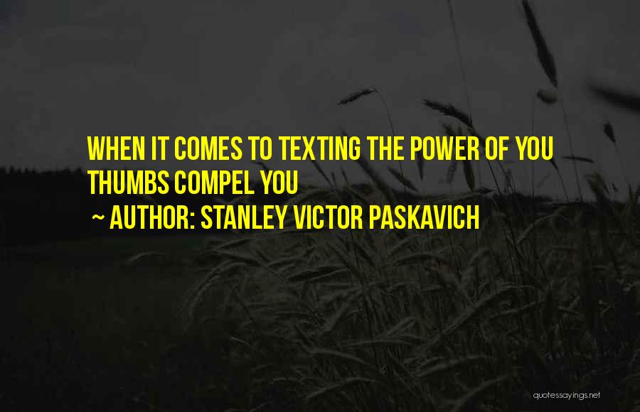 Texting Quotes By Stanley Victor Paskavich