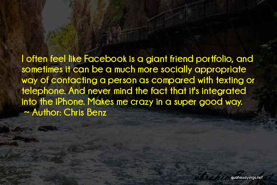 Texting The Person You Like Quotes By Chris Benz