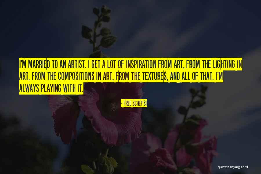 Texture In Art Quotes By Fred Schepisi Texture In Art Quotes By Fred Schepisi