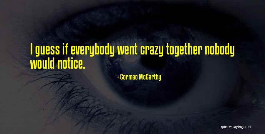 Teysha Adams Quotes By Cormac McCarthy