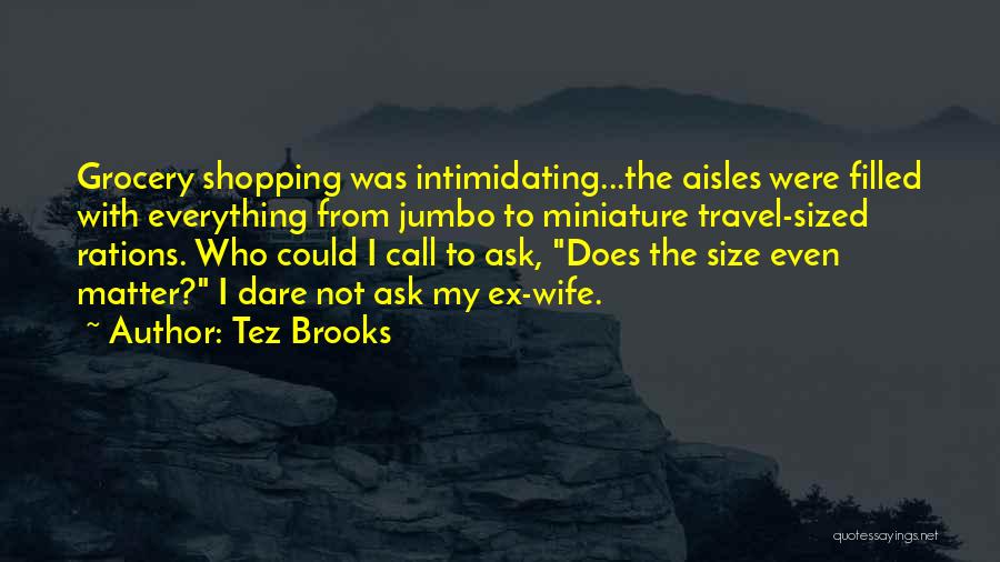 Tez Brooks Quotes 2241020