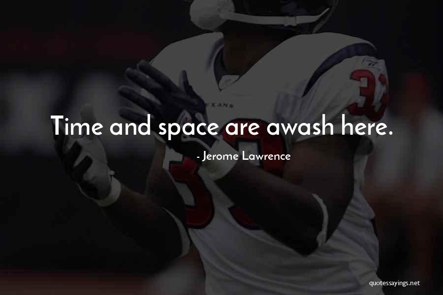Th Lawrence Quotes By Jerome Lawrence