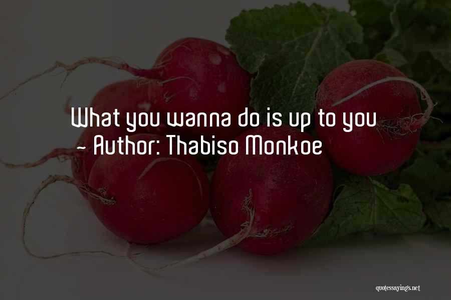 Thabiso Monkoe Quotes 1397663