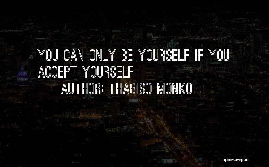 Thabiso Monkoe Quotes 488923