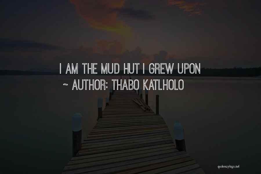 Thabo Katlholo Quotes 498178