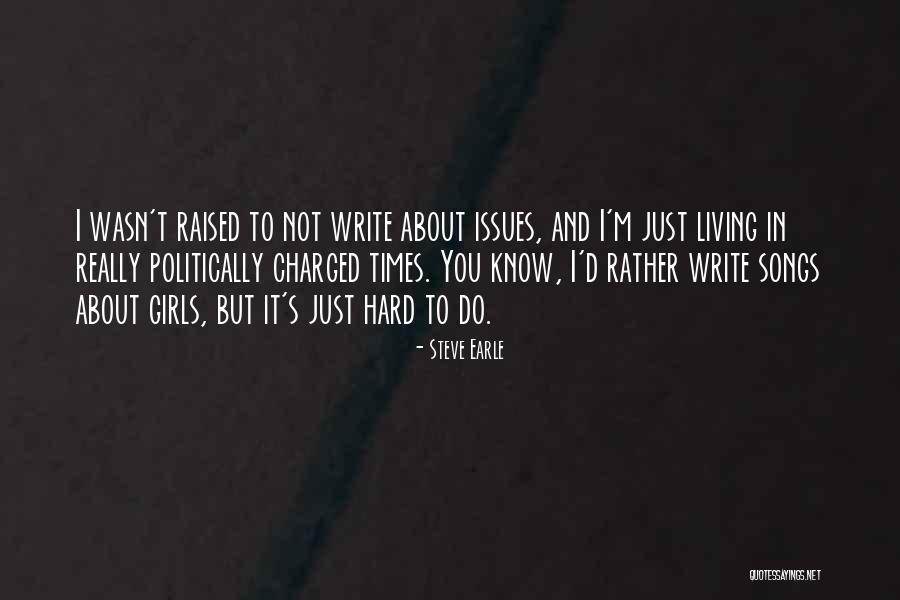 Thacia Lopez Quotes By Steve Earle Thacia Lopez Quotes By Steve Earle