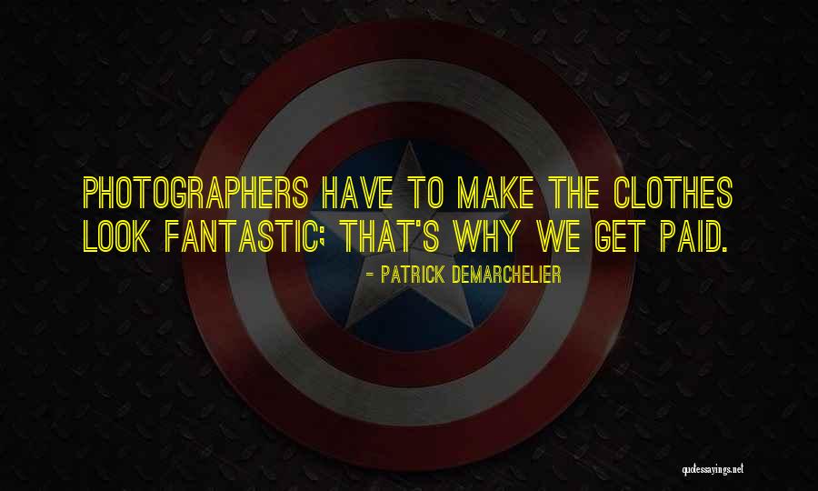 Thaddeaus Quotes By Patrick Demarchelier Thaddeaus Quotes By Patrick Demarchelier
