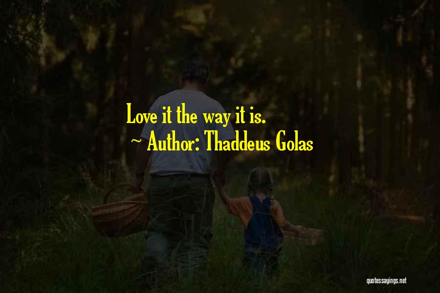 Thaddeus Golas Quotes 1665380