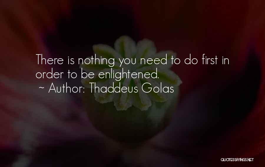 Thaddeus Golas Quotes 1821561