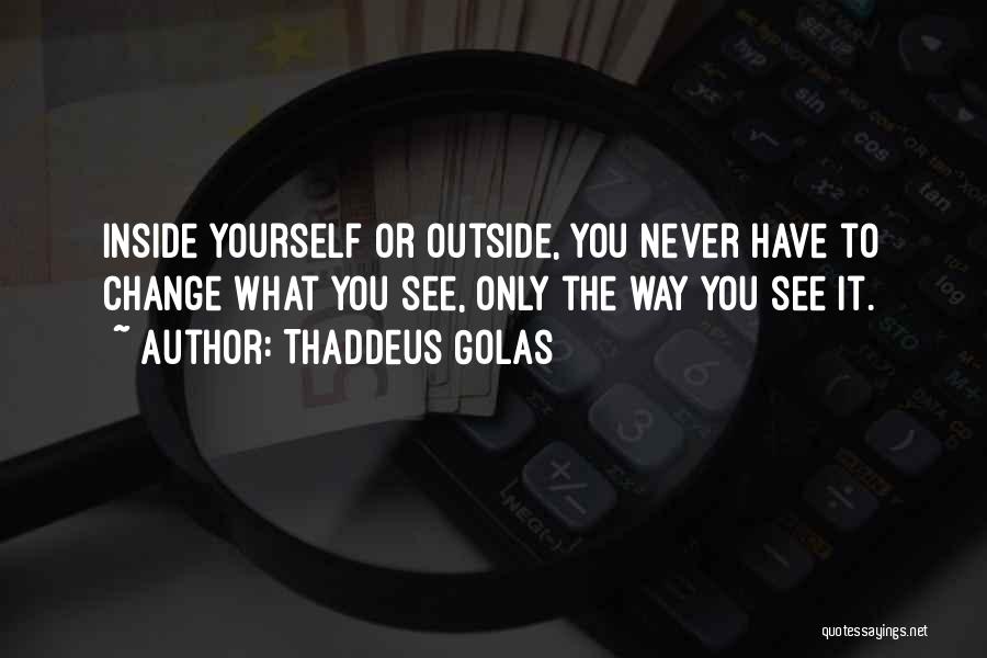 Thaddeus Golas Quotes 977071