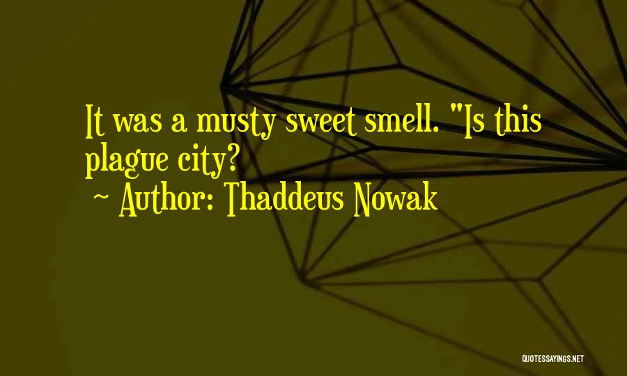 Thaddeus Nowak Quotes 1067333