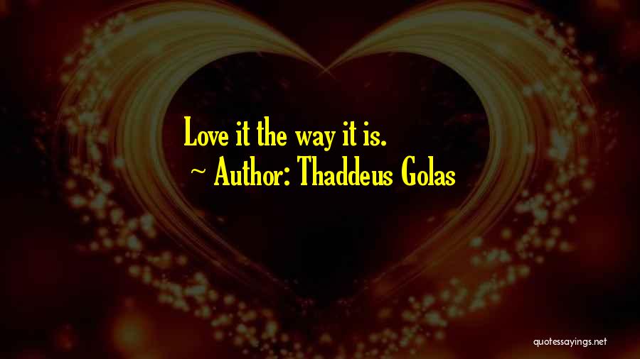 Thaddeus Quotes By Thaddeus Golas