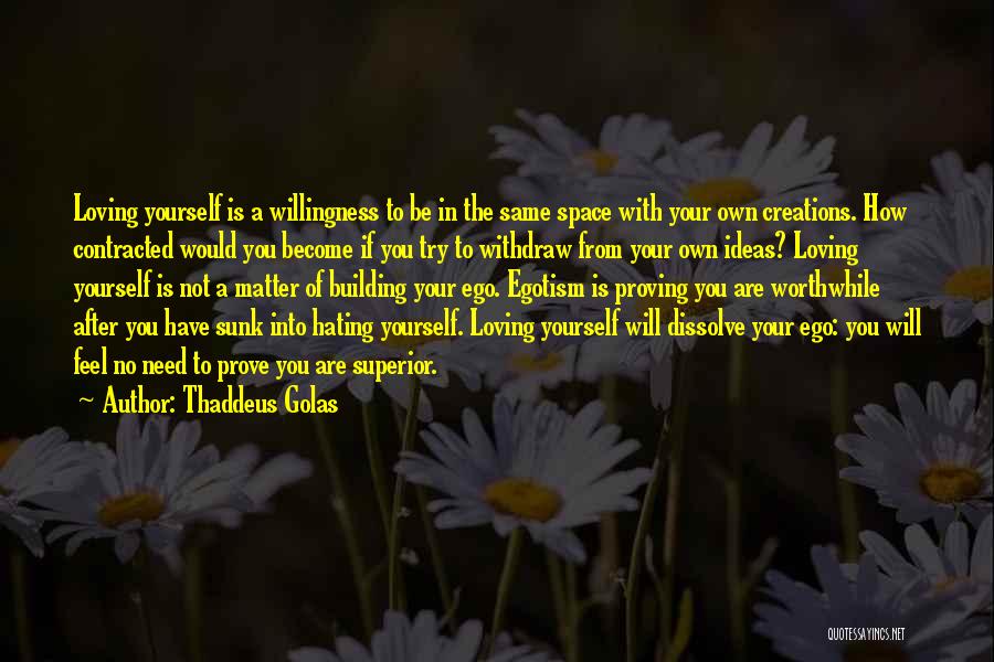 Thaddeus Quotes By Thaddeus Golas