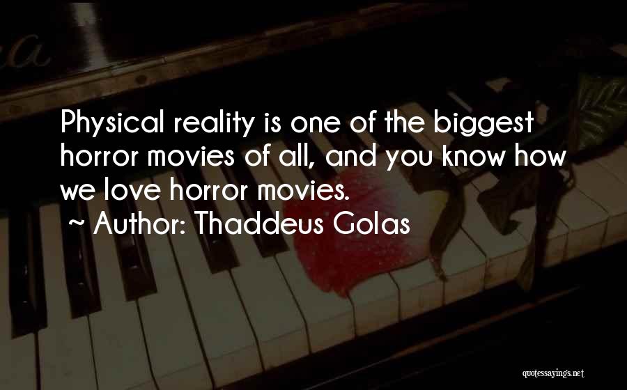 Thaddeus Quotes By Thaddeus Golas