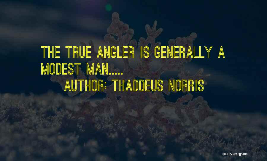 Thaddeus Quotes By Thaddeus Norris