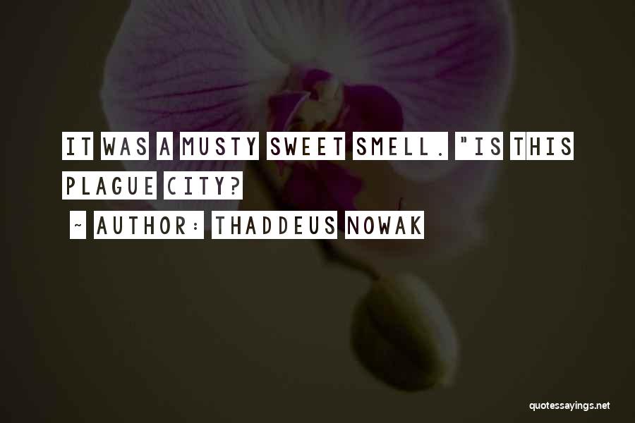 Thaddeus Quotes By Thaddeus Nowak