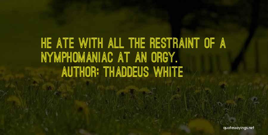 Thaddeus Quotes By Thaddeus White