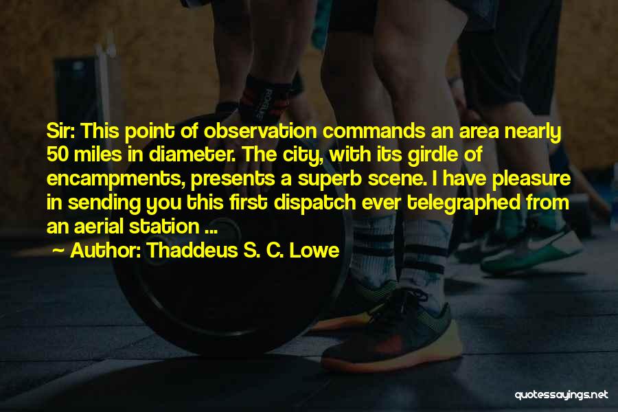 Thaddeus S. C. Lowe Quotes 1694832