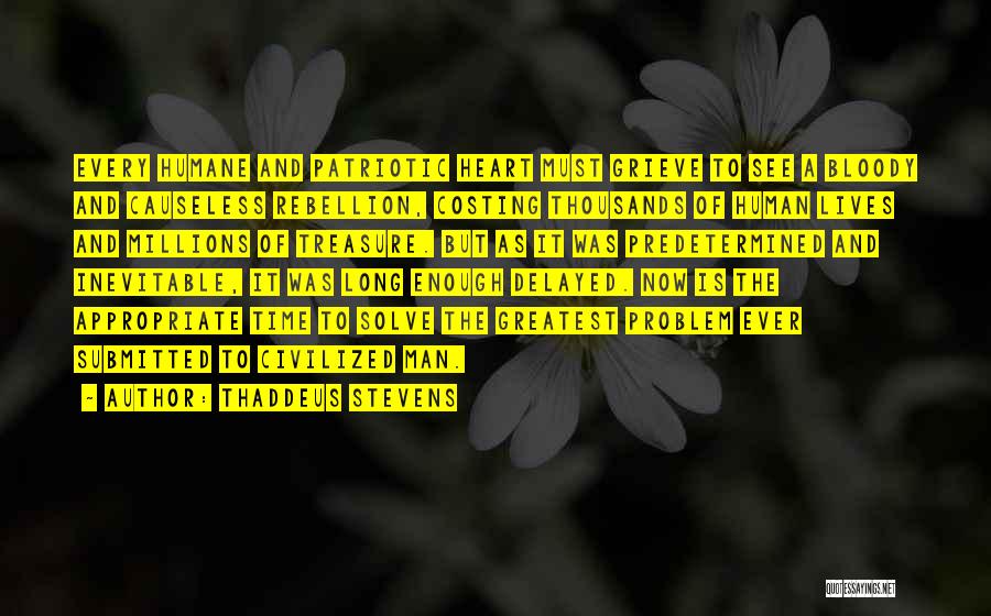 Thaddeus Stevens Quotes 999325 Thaddeus Stevens Quotes 999325