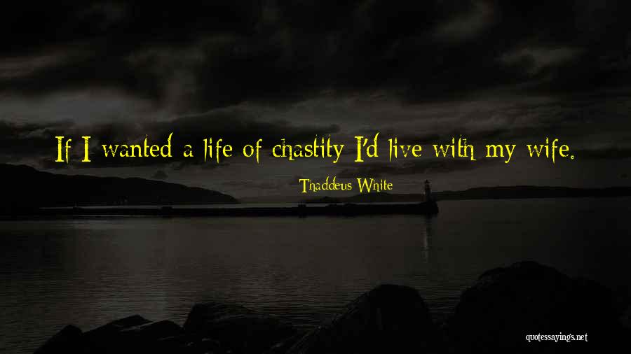 Thaddeus White Quotes 265414 Thaddeus White Quotes 265414