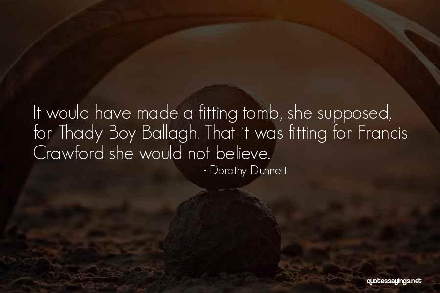 Thady Quotes By Dorothy Dunnett Thady Quotes By Dorothy Dunnett