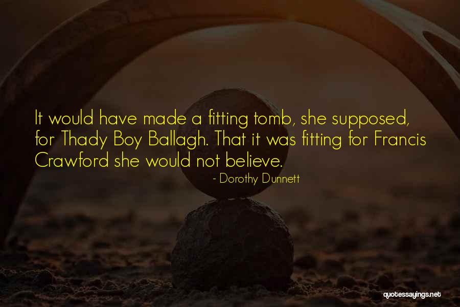 Thady Thady Quotes By Dorothy Dunnett Thady Thady Quotes By Dorothy Dunnett