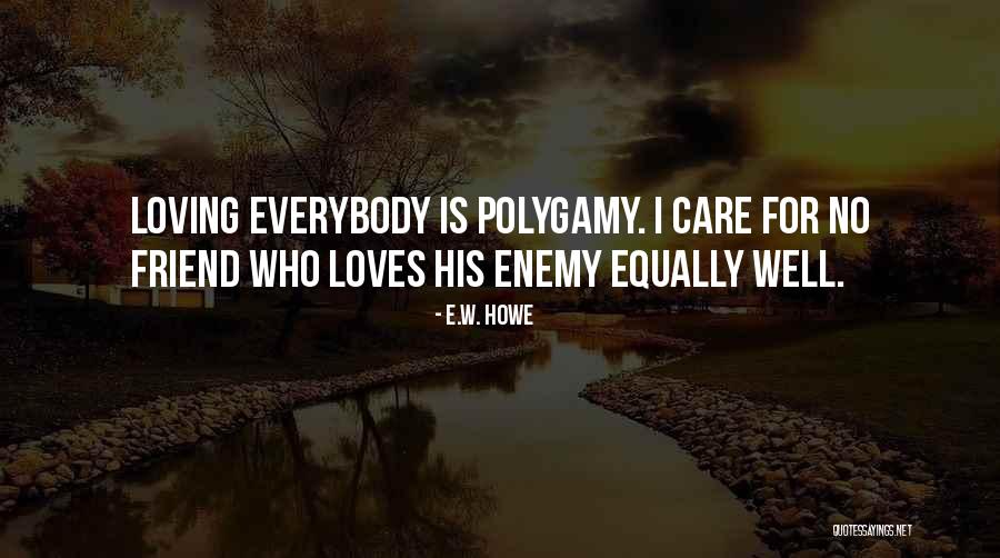 Thaiana Rodrigues Quotes By E.W. Howe Thaiana Rodrigues Quotes By E.W. Howe