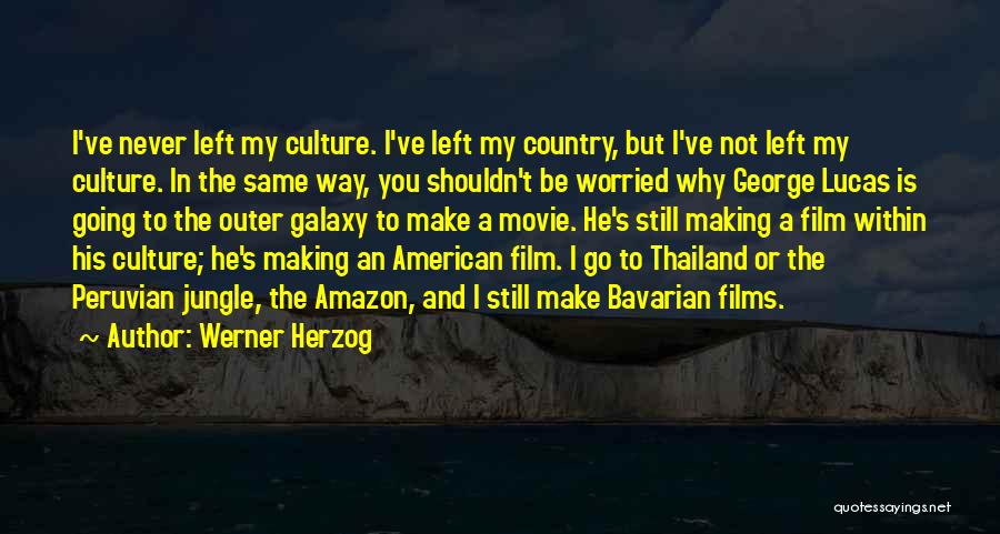 Thailand Culture Quotes By Werner Herzog