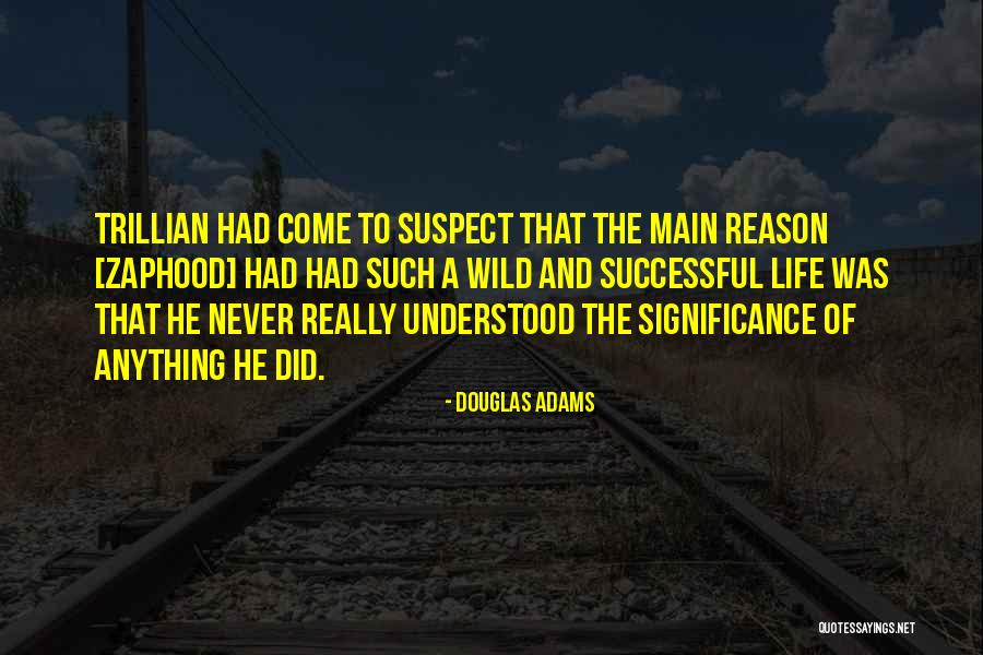Thaine Taylor Quotes By Douglas Adams Thaine Taylor Quotes By Douglas Adams