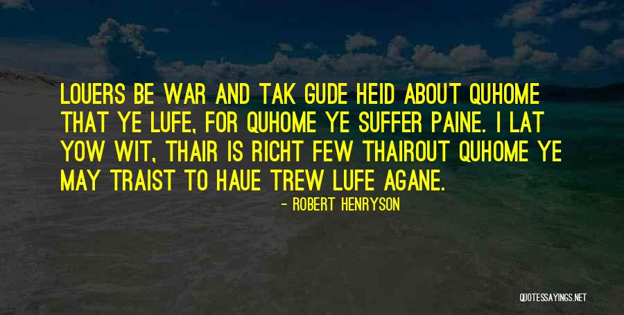 Thair Quotes By Robert Henryson Thair Quotes By Robert Henryson