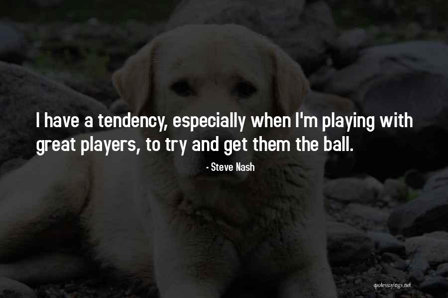 Thake Quotes By Steve Nash Thake Quotes By Steve Nash