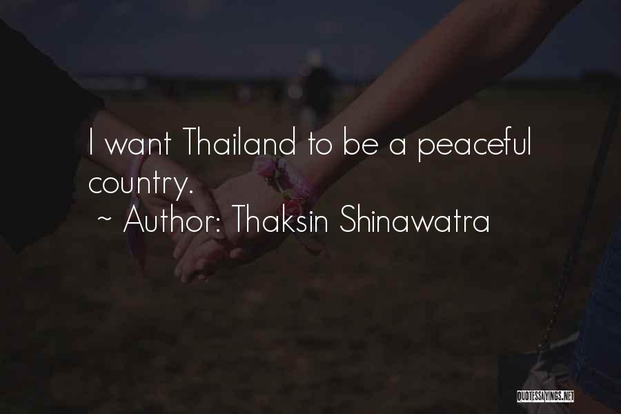 Thaksin Quotes By Thaksin Shinawatra